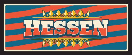 Illustration for Germany Hessen German city retro travel plate sign. Vector Germany tourist destination signage with vintage flag. Deutschland Europe landmark, road sign, tin plaque with tagline - Royalty Free Image