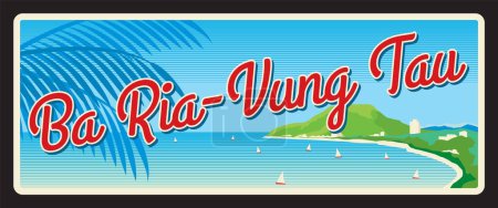 Ilustración de Ba Ria Vung Tau provincia vietnamita, Vietnam región paisaje. Placa de viaje vectorial, letrero de lata vintage, postal de vacaciones retro o letrero de viaje. Placa con balsas y veleros - Imagen libre de derechos