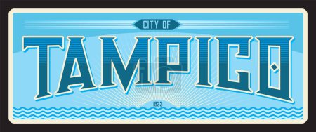 Illustration for Tampico Mexico city, Mexican town. Vector travel plate or sticker, vintage tin sign, retro vacation postcard or journey signboard, luggage tag. Old plaque, tourist memories, souvenir card - Royalty Free Image