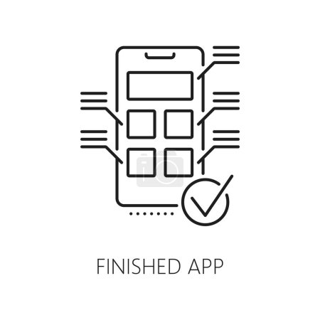 Illustration for Finished app, web app develop and optimization icon. Phone application, digital product testing outline vector pictogram or smartphone native API develop, mobile and web technology line vector icon - Royalty Free Image
