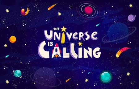 Illustration for Space quote, the universe is calling. Galaxy flight, universe research or space adventure quote, cartoon vector print. Cosmos travel text banner or typography with starry galaxy, rocket and planets - Royalty Free Image