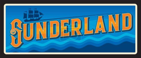 Illustration for Sunderland city in Tyne and Wear of England. Vector travel plate or sticker, vintage tin sign, retro vacation postcard or journey signboard, luggage tag. Souvenir card with sailing ship - Royalty Free Image