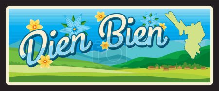 Dien Bien province in Vietnam, Vietnamese territory landscape. Vector travel plate, vintage tin sign, retro welcome postcard or signboard. Souvenir card or magnet with flowers and map