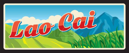 Téléchargez les illustrations : Lao Cai Territoire vietnamien, province vietnamienne paysage de montagnes. Plaque de voyage vectorielle, enseigne vintage en étain, carte postale ou enseigne de bienvenue rétro. Carte souvenir nostalgique ou aimant - en licence libre de droit