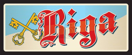 Illustration for Riga capital city of Latvia, town in Eastern Europe Vector travel plate or sticker, vintage tin sign, retro vacation postcard or journey signboard, luggage tag. Plaque with key and flag - Royalty Free Image
