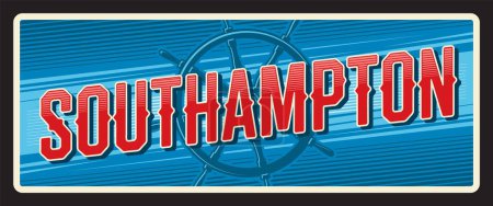 Southampton port city in Hampshire, England country. Vector travel plate or sticker, vintage tin sign, retro vacation postcard or journey signboard, UK luggage tag. Plaque with ship wheel