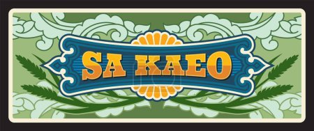 Illustration for Sa kaeo Thai province, Thailand changwat or territory, Vector travel plate, vintage tin sign, retro postcard design. Old plaque with floral decoration and asian ornaments, souvenir card - Royalty Free Image