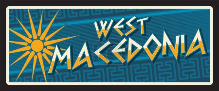 Illustration for West Macedonia territory, historic area or region. Vector travel plate or sticker, vintage tin sign, retro vacation postcard or journey signboard, luggage tag. Old plaque or card with sun - Royalty Free Image