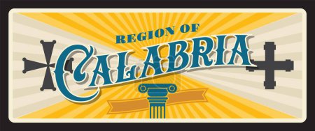 Illustration for Calabria region in Southern Italy, Italian territory and area. Vector travel plate, vintage sign, retro postcard design. Tourist destination plaque with crosses and ancient pillar ruins - Royalty Free Image