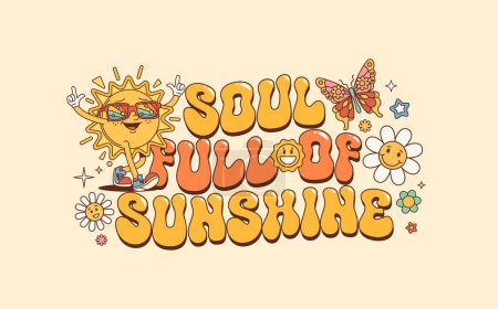 Groovy quote, soul full of sunshine. Vector summer slogan with sun character, orange and yellow letters, daisy flowers and butterfly, embodying optimistic, free-spirited hippie essence of 60s or 70s