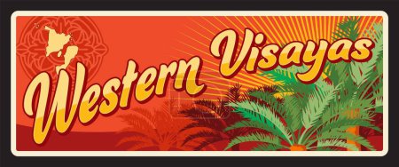 Visayas occidentales, région de Kanlurang Kabisayaan aux Philippines. Plaque de voyage vectorielle, enseigne vintage en étain, carte postale ou enseigne de bienvenue rétro. Carte avec carte, ornements et feuilles de palmier