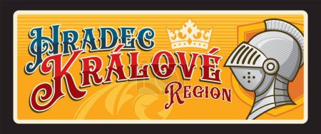 Hradec Kralove czech region plate and travel sticker. Vector vintage board or plaque, touristic banner with heraldic shield, knight helmet postcard. European country province with knight and crown