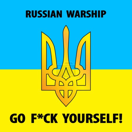 Illustration for Ukrainian Coat of arms with inscription 'Russian warship, go fuck yourself' over yellow-blue flag of Ukraine. Ukrainian soldiers last words to Russian occupation troops, vector illustration. - Royalty Free Image