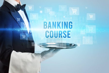 Photo for Waiter serving BANKING COURSE inscription, online shopping concept - Royalty Free Image