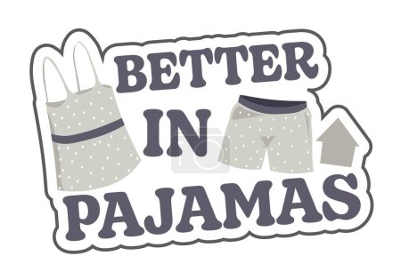 Comfortable and soft clothes for home, better in pajamas. Isolated promotional banner or advertisement of shop selling clothing and homewear. Shorts and nightgown on straps. Vector in flat style