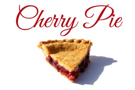 Téléchargez les photos : Cherry Pie. Homemade cherry pie. Fresh Baked Cherry Pie. Slice of Cherry Desert. Isolated on white. Room for text. Isolated on white. Fruit pie. Fruit Tart. Desert. Fresh Baked. Home Cooking - en image libre de droit
