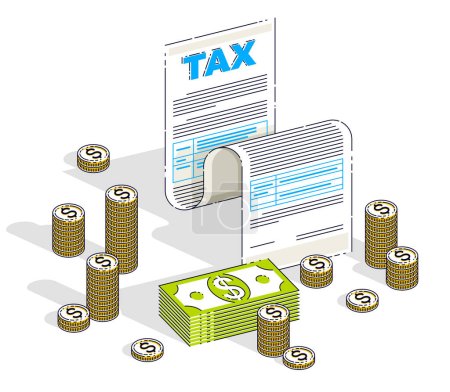 Taxation concept, tax form or paper legal document with cash money stacks and coins piles isolated on white background. Isometric vector business and finance illustration, 3d thin line design.