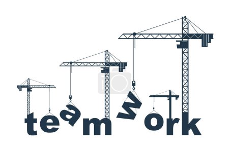 Illustration for Construction cranes build Teamwork word vector concept design, conceptual illustration with lettering allegory in progress development, stylish metaphor of cooperation. - Royalty Free Image