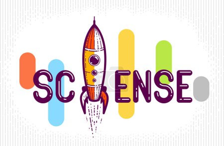 Illustration for Science word with rocket instead of letter I, physics and chemistry concept, vector conceptual creative logo or poster made with special font. - Royalty Free Image