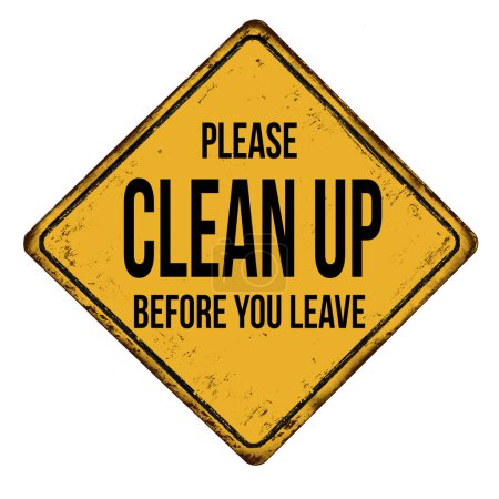 Please clean up before you leave vintage rusty metal sign on a white background, vector illustration
