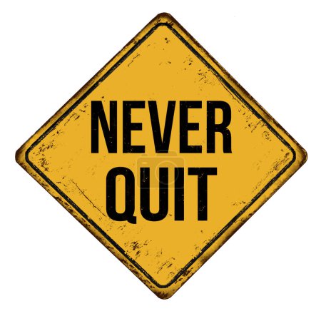 Illustration for Never quit vintage rusty metal sign on a white background, vector illustration - Royalty Free Image