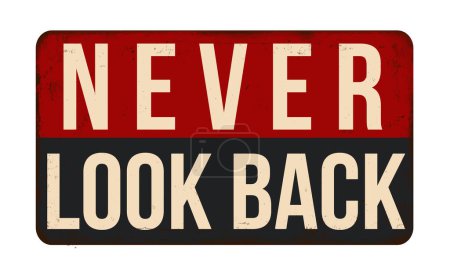 Illustration for Never look back vintage rusty metal sign on a white background, vector illustration - Royalty Free Image