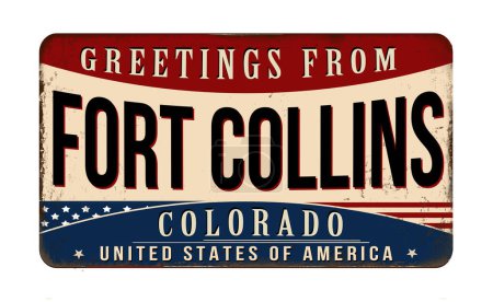 Téléchargez les illustrations : Greetings from Fort Collins vintage rusty metal sign on a white background, vector illustration - en licence libre de droit