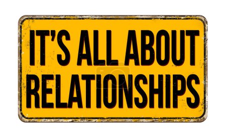 Ilustración de It's all about relationships vintage rusty metal sign on a white background, vector illustration - Imagen libre de derechos