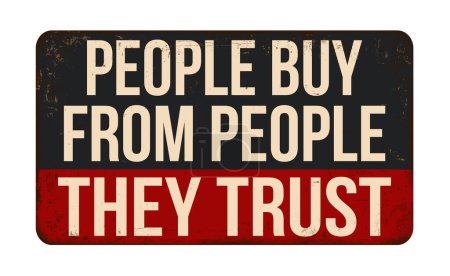 Téléchargez les illustrations : People buy from people they trust vintage rusty metal sign on a white background, vector illustration - en licence libre de droit