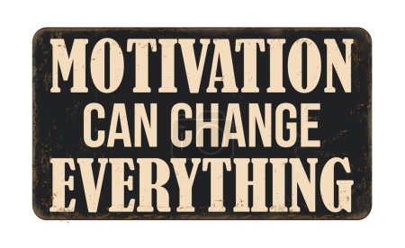 Illustration for Motivation can change everything vintage rusty metal sign on a white background, vector illustration - Royalty Free Image