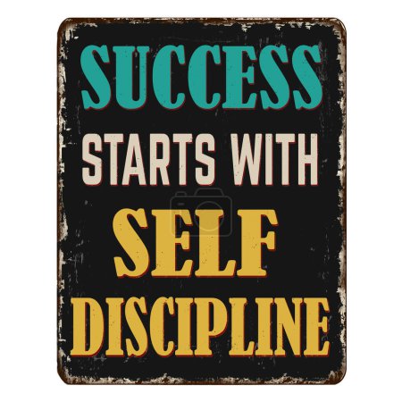 Illustration for Success starts with self-discipline vintage rusty metal sign on a white background, vector illustration - Royalty Free Image