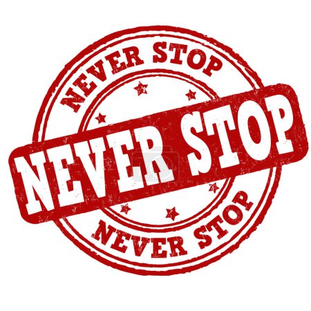 Illustration for Never stop grunge rubber stamp on white background, vector illustration - Royalty Free Image