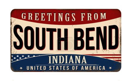 Téléchargez les illustrations : Salutations de South Bend vintage rouillé panneau métallique sur un fond blanc, illustration vectorielle - en licence libre de droit