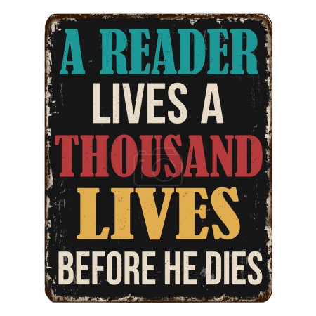 Illustration for A reader lives a thousand lives before he dies vintage rusty metal sign on a white background, vector illustration - Royalty Free Image