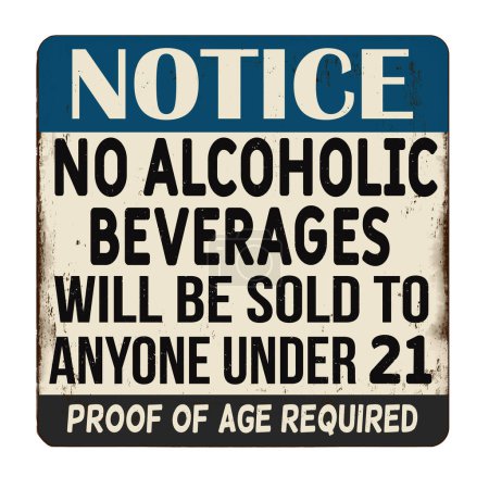 Téléchargez les illustrations : Aucune boisson alcoolisée ne sera vendue à quiconque de moins de 21 ans vintage en métal rouillé sur fond blanc, illustration vectorielle - en licence libre de droit
