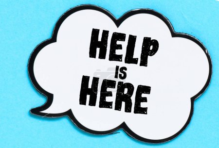 Help is here and support symbol. Words in a white bubble on a blue background.