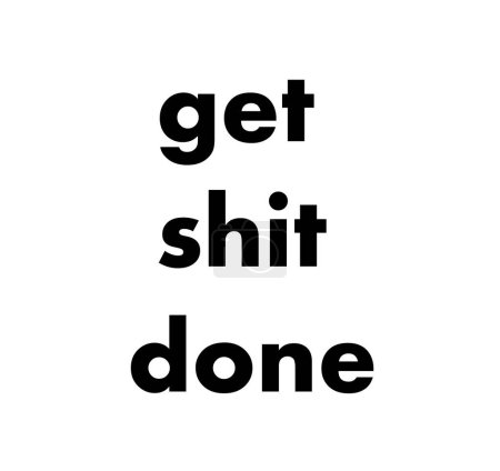 Photo for Get shit done. Motivational quotes - Royalty Free Image