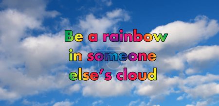 Sei ein Regenbogen in irgendeiner Wolke