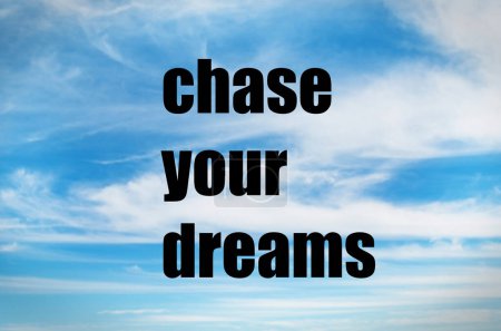 Chase your dreams quote on sky