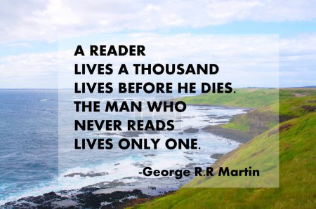 Un lecteur vit mille vies avant de mourir