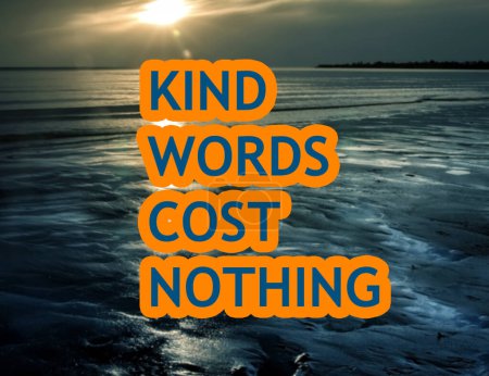 Téléchargez les photos : Les mots gentils ne coûtent rien, citation - en image libre de droit