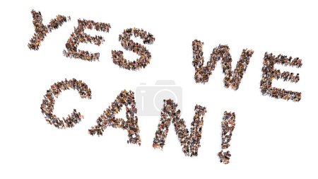 Photo for Concept conceptual large community of people forming YES WE CAN saying. 3d illustration metaphor for determination, resilience, confidence, success, achievement, vision, leadership and unity - Royalty Free Image