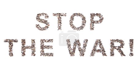 Photo for Concept conceptual large community of people forming  STOP THE WAR message. 3d illustration metaphor for peace, no conflict, solidarity, freedom and democracy, protest,  patriotism and unity - Royalty Free Image