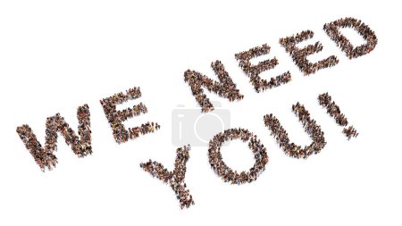 Photo for Concept conceptual large community of people forming the WE NEED YOU! message. 3d illustration metaphor for opportunity, employment, recruitment, change, challenge, campaign and career - Royalty Free Image