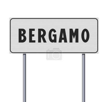 Illustration for Vector illustration of the City of Bergamo (Italy) entrance white road sign on metallic poles - Royalty Free Image