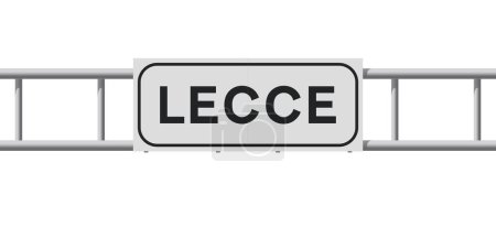 Ilustración de Ilustración vectorial de la entrada de la ciudad de Lecce (Italia) señal de tráfico blanca sobre estructura metálica - Imagen libre de derechos