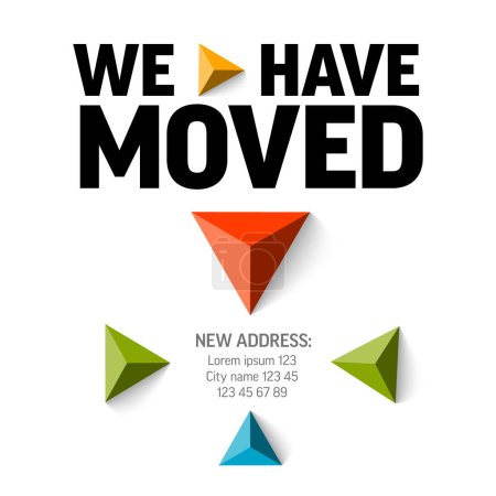 Illustration for We are moving minimalistic flyer template with place for new company office shop location address. We are moved infographic with color triangle arrows and new address relocation. - Royalty Free Image