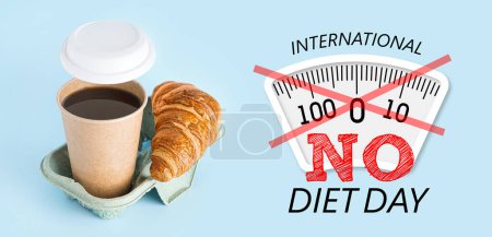 Photo for Banner for International No Diet Day with cup of coffee and tasty croissant - Royalty Free Image