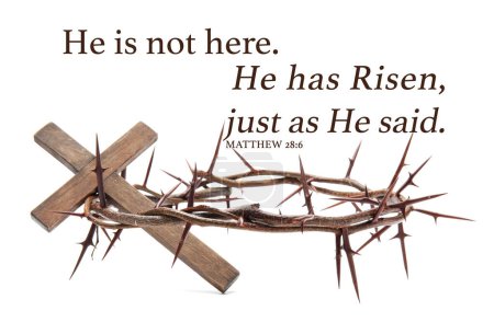 Photo for Text HE IS NOT HERE. HE IS RISEN, JUST AS HE SAID with crown of thorns and cross on white background - Royalty Free Image