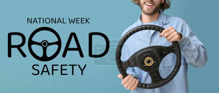 Man with steering wheel on light blue background. Banner for National Road Safety Week